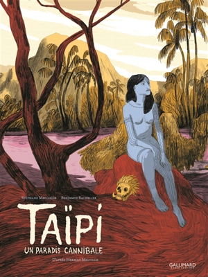 Taïpi : un paradis cannibale - Stéphane Melchior