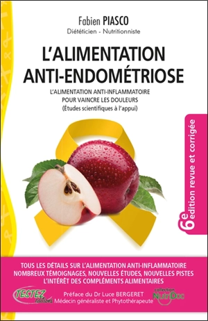 L'alimentation anti-endométriose : les bienfaits de l'alimentation anti-inflammatoire pour vaincre la douleur - Fabien Piasco