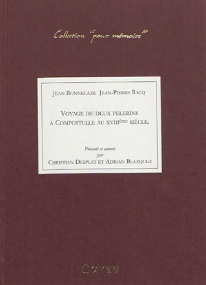 Voyage de deux pèlerins à Compostelle au XVIIIe siècle - Jean Bonnecaze