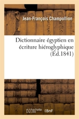 Dictionnaire égyptien en écriture hiéroglyphique - Jean-François Champollion