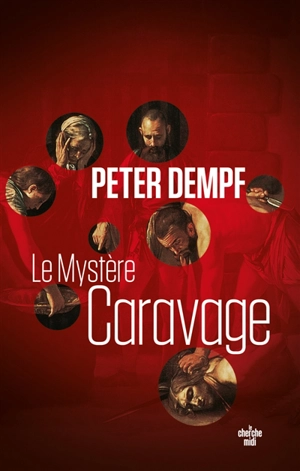 Le mystère Caravage - Peter Dempf