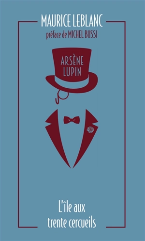 Arsène Lupin. Vol. 5. L'île aux trente cercueils - Maurice Leblanc