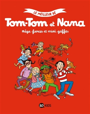 Le meilleur de Tom-Tom et Nana. Vol. 1. Méga-farces et mini-gaffes - Jacqueline Cohen