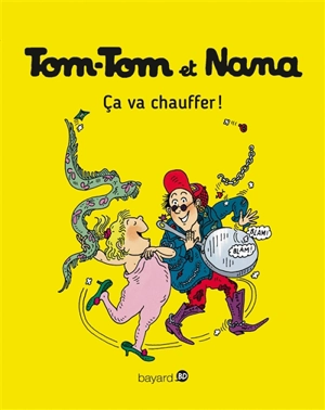Tom-Tom et Nana. Vol. 15. Ca va chauffer ! - Jacqueline Cohen