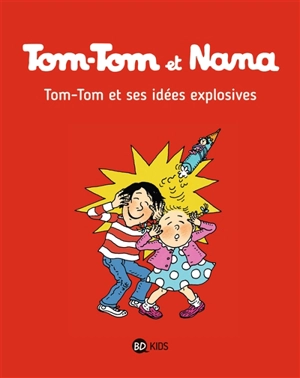 Tom-Tom et Nana. Vol. 02. Tom-Tom et ses idées explosives - Jacqueline Cohen