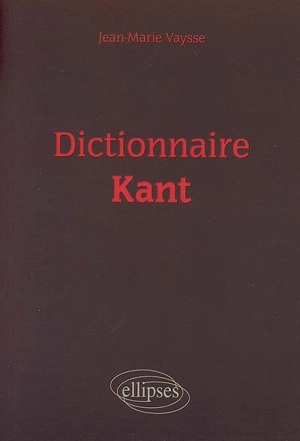 Dictionnaire Kant - Jean-Marie Vaysse