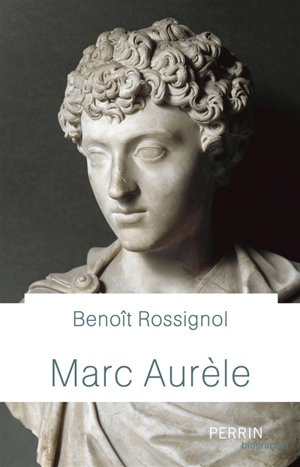 Marc Aurèle - Benoît Rossignol