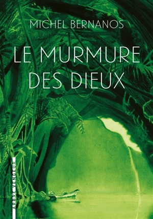 Le murmure des dieux - Michel Bernanos