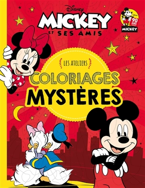 Mickey Mouse : coloriages mystères - Walt Disney company