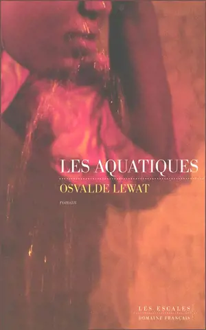 Les aquatiques - Osvalde Lewat