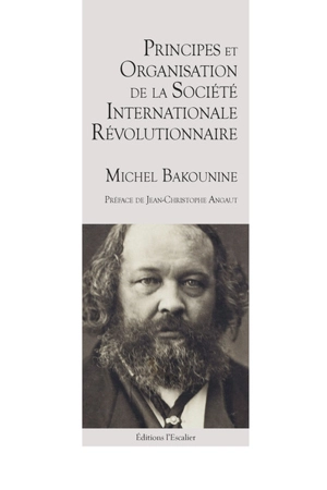 Principes et organisation de la Société internationale révolutionnaire - Mikhail Aleksandrovitch Bakounine