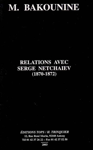 Relations avec Serge Netchaiev : (1870-1872) - Mikhail Aleksandrovitch Bakounine