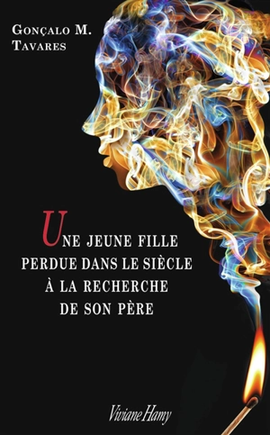 Une jeune fille perdue dans le siècle à la recherche de son père - Gonçalo M. Tavares