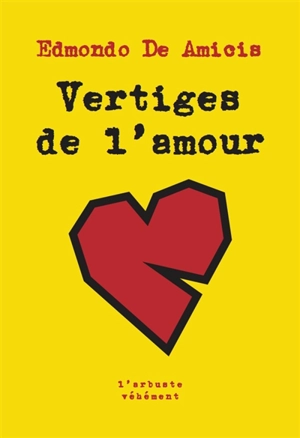 Vertiges de l'amour - Edmondo De Amicis