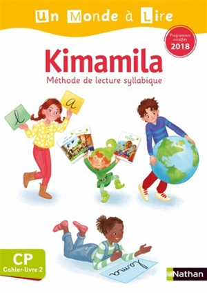 Kimamila, méthode de lecture syllabique CP : cahier-livre : programmes modifiés 2018. Vol. 2 - Isabelle Le Guay