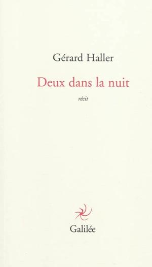 Deux dans la nuit : récit - Gérard Haller