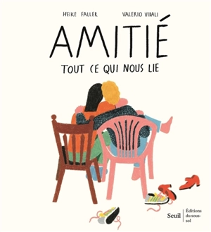 Amitié : tout ce qui nous lie - Heike Faller