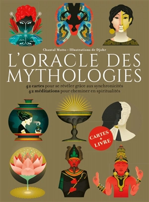 L'oracle des mythologies : 42 cartes pour se révéler grâce aux synchronicités, 42 méditations pour cheminer en spiritualités - Chantal Motto