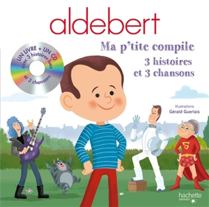 Ma p'tite compile : 3 histoires et 3 chansons - Aldebert