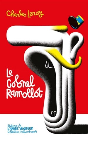 Le colonel Ramollot - Charles Leroy