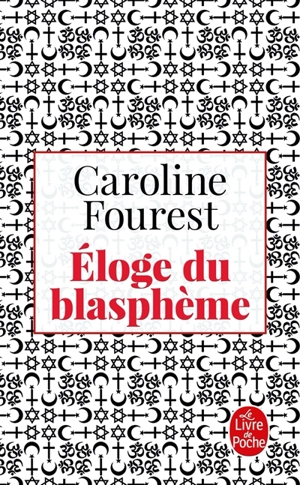 Eloge du blasphème - Caroline Fourest