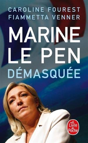 Marine Le Pen démasquée - Caroline Fourest