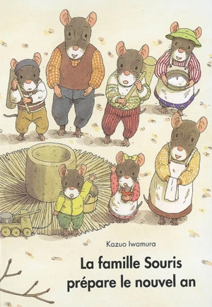 La famille Souris prépare le nouvel an - Kazuo Iwamura