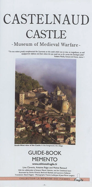 Castelnaud castle : museum of medieval warfare : guide-book memento - Line Claverie