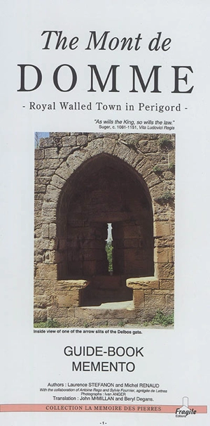 The Mont de Domme : royal walled town in Perigord : guide-book memento - Laurence Stéfanon