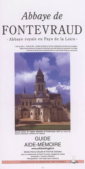 Abbaye de Fontevraud : abbaye royale en Pays de la Loire : guide aide-mémoire - Michel Henry-Claude