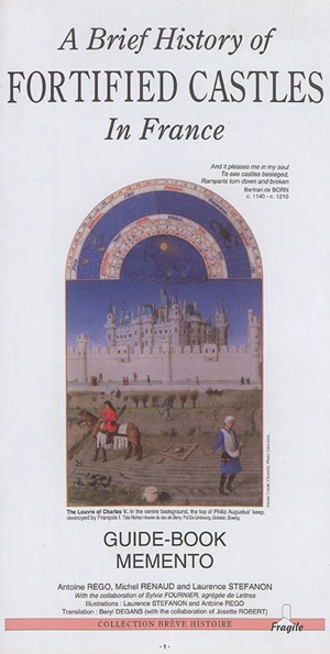 A brief history of fortified castles in France : guide-book memento - Antoine Régo