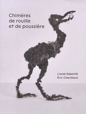 Chimères de rouille et de poussière