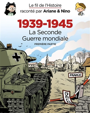 Le fil de l'histoire raconté par Ariane & Nino : 1939-1945, la Seconde Guerre mondiale : première partie, coffret 3 tomes - Fabrice Erre