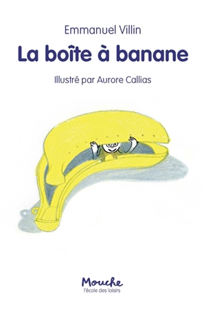 La boîte à banane - Emmanuel Villin