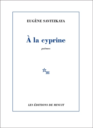 A la cyprine - Eugène Savitzkaya