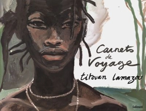 Carnets de voyage. Vol. 1 - Titouan Lamazou