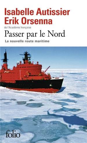 Passer par le Nord : la nouvelle route maritime - Isabelle Autissier