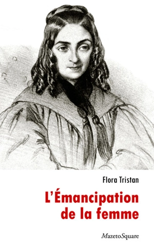 L'émancipation de la femme ou Le testament de la paria - Flora Tristan