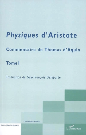 Physiques d'Aristote : commentaire de Thomas d'Aquin. Vol. 1 - Thomas d'Aquin