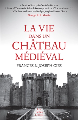 La vie dans un château médiéval - Frances Gies