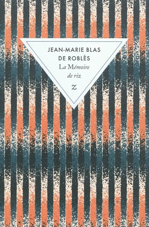 La mémoire de riz - Jean-Marie Blas de Roblès