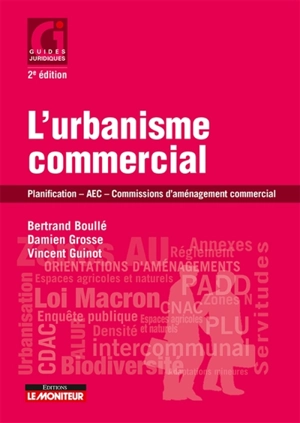 L'urbanisme commercial : planification, AEC, commissions d'aménagement commercial - Bertrand Boullé