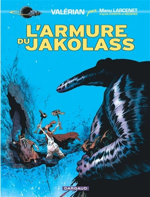 Valérian par Manu Larcenet. L'armure du Jakolass - Manu Larcenet