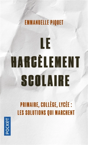 Le harcèlement scolaire en 100 questions - Emmanuelle Piquet