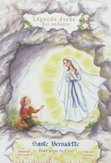 Sainte Bernadette : tout pour le ciel - Mauricette Vial-Andru