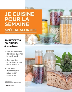 Je cuisine pour la semaine : spécial sportifs : 70 recettes, 30 dîners à décliner - Keda Black