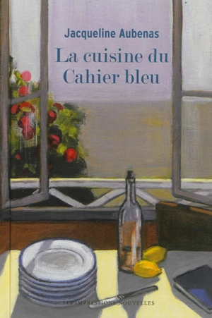 La cuisine du cahier bleu - Jacqueline Aubenas