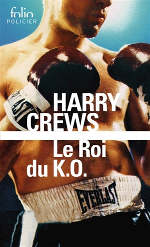 Le roi du KO - Harry Crews