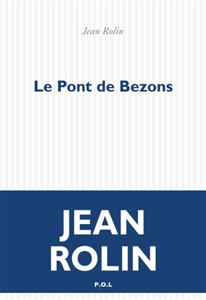 Le pont de Bezons - Jean Rolin