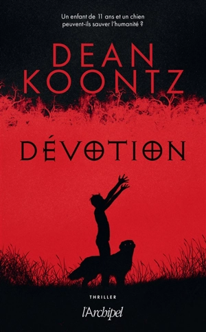 Dévotion : thriller - Dean Ray Koontz